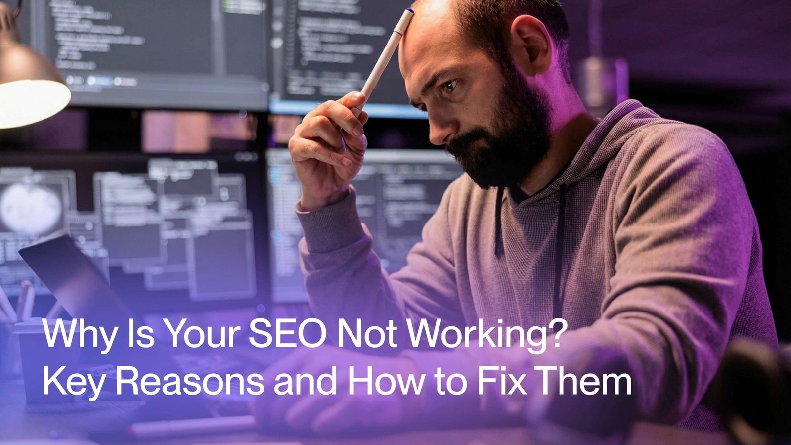 Why Is Your SEO Not Working? Common Fixes